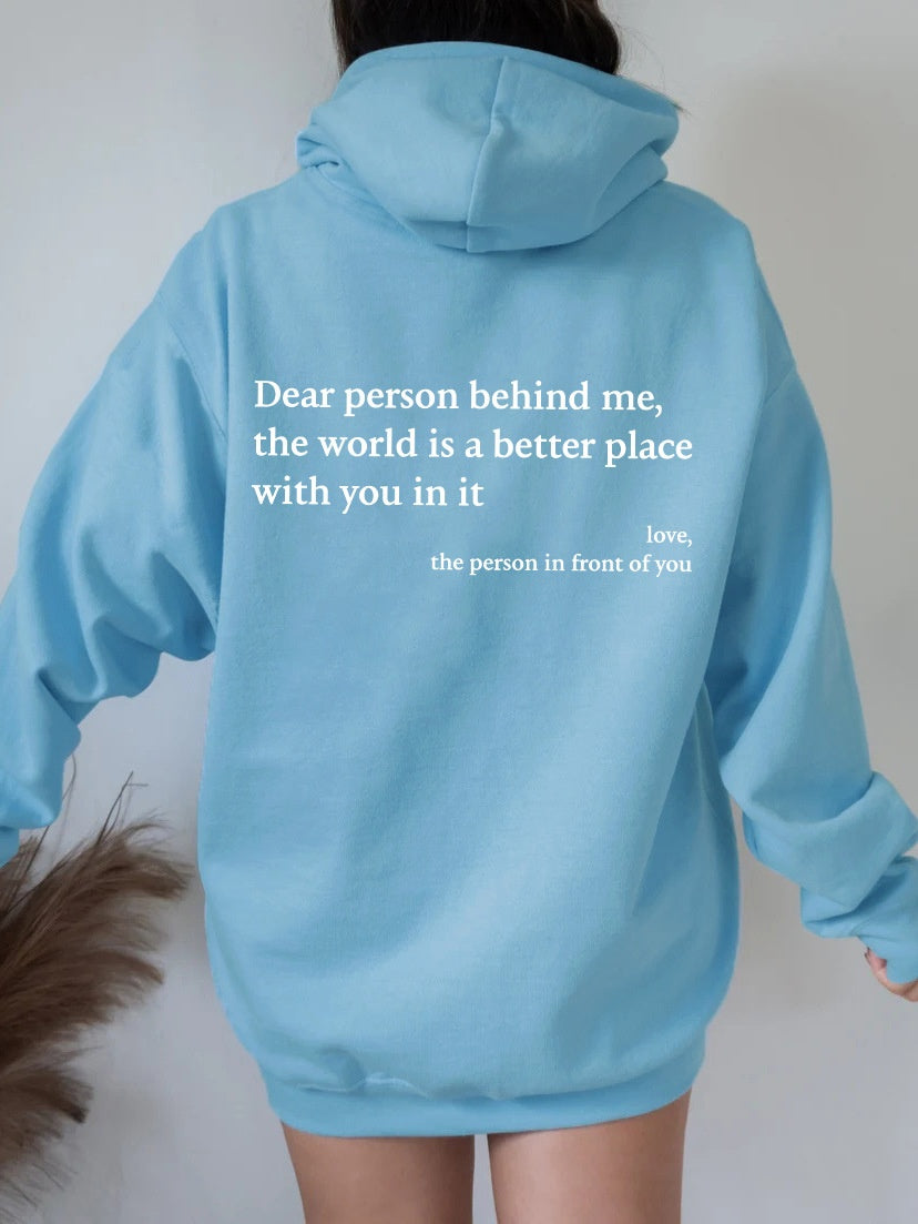 Querida persona detrás de mí, el mundo es un lugar mejor, contigo en él, amor, la persona frente a ti Sudadera unisex